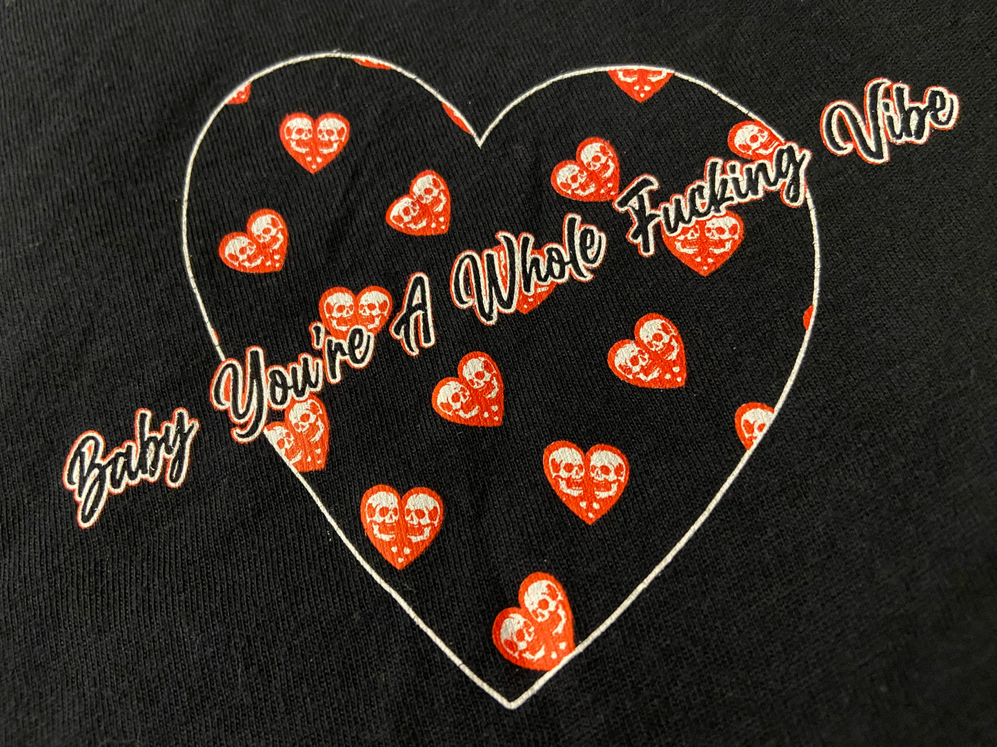 Baby You’re A Whole Fucking Vibe T-Shirt - Black